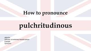 How to pronounce pulchritudinous  meaning [upl. by Merrilee111]