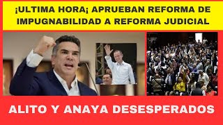 ¡ULTIMAN HORA¡ APRUEBAN IMPUGNABILIDAD DE LA REFORMA ALITO Y ANAYA DESESPERADOS [upl. by Norven589]