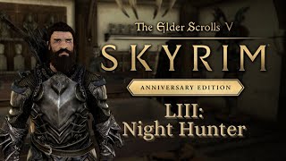 Lets Play Skyrim as Dragonborn 53 Night Hunter [upl. by Neeleuqcaj]