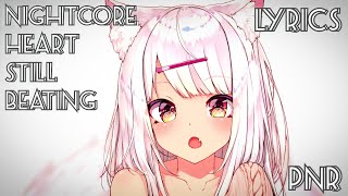 Nightcore Nathan Dawe x Bebe Rexha  Heart Still Beating  Lyrics  Better version [upl. by Steffin525]