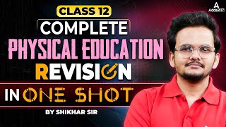 Class 12  Complete Physical Education Revision In One Shot  By Shikhar Sir [upl. by Alexina]