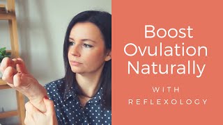 How to Naturally Ovulate with Reflexology [upl. by Vins]