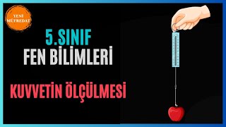 5SINIF  FEN BİLİMLERİ  KUVVETİN ÖLÇÜLMESİ konuanlatımı [upl. by Lenee]