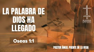 Oseas 11  La palabra de Dios ha llegado Ps Angel Puente de la Vega 220924 [upl. by Alarick]