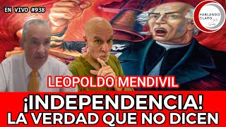 LA VERDADERA HISTORIA DE LA INDEPENDENCIA MEXICANA Leopoldo Mendivil [upl. by Wang]