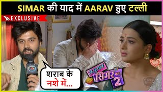 Aarav Gets DRUNK After Simars Engagement With Samar  Sasural Simar Ka 2  On Location [upl. by Aener]