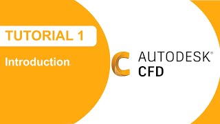 Autodesk CFD Tutorial 1 Introduction [upl. by Sallyann]