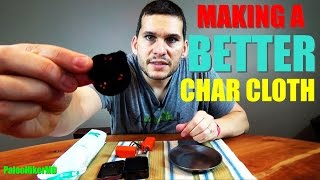 Making a BETTER Char Cloth Easy Cheap and Effective [upl. by Ebeneser]