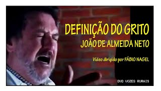 João de Almeida Neto  Definição do Grito [upl. by Cicero]