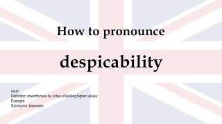 How to pronounce despicability  meaning [upl. by Venola852]