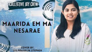 Maarida emma nesarae by SisPraiselin Stephen மாறிடா எம்மா நேசரே praiselinstephentamilchristensong [upl. by Ettelocin]