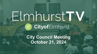 20241021 Elmhurst City Council Meeting [upl. by Oiramat966]