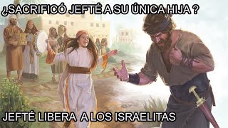 ¿SACRIFICÓ JEFTÉ A SU ÚNICA Hija  Que Dice la Biblia  religion jesus bible biblia [upl. by Toscano]