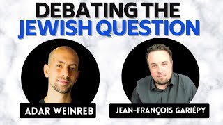 Debating the Jewish Question w JeanFrançois Gariépy and Adar Weinreb [upl. by Oleic512]