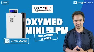 Oxymed Mini 5 LPM 2024  Full Review amp Demo हिन्दी  Oxymed Oxygen Concentrator how to use [upl. by Rico]