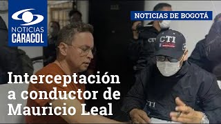 Interceptación a conductor de Mauricio Leal clave para captura de Yhonier Leal [upl. by Nosrak]