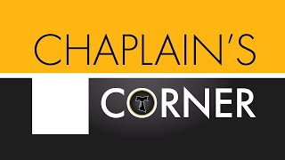 The Chaplains Corner [upl. by Cline360]