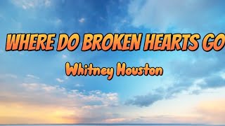 Where do broken hearts go  Whitney Houston Song Lyrics [upl. by Autumn]