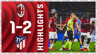 AC Milan 12 Atlético Madrid 😤  Highlights Champions League [upl. by Riplex]