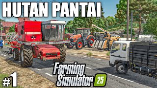 WELCOME TO THE FARM  Farming Simulator 25  HUTAN PANTAI  Episode 1 [upl. by Annoerb820]