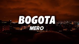 MERO  Bogota Lyrics [upl. by Clorinde]