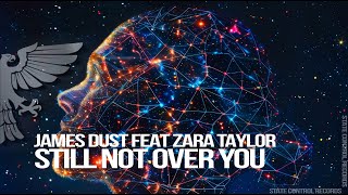 James Dust feat Zara Taylor  Still Not Over You Music Video [upl. by Naed12]