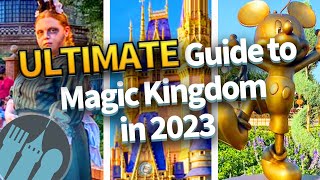 The ULTIMATE Guide to Magic Kingdom in 2023 [upl. by Eerhs88]