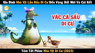 Review phim Gia đình nhà vịt lần đầu di cư đến vùng đất mới và cái kết  Migration 2023 [upl. by Tletski]