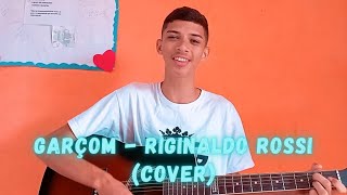 🟢Garçom  Reginaldo Rossi  Cover Música voz e violão [upl. by Heman650]