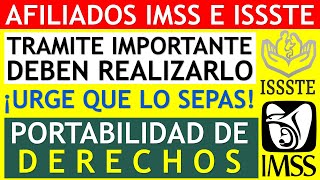 🔥✅Urgente¡ 📢 IMSS e ISSSTE 🚨✨ TRAMITE IMPORTANTE deves REALIZARLO PORTABILIDAD de DERECHOS [upl. by Conlan]