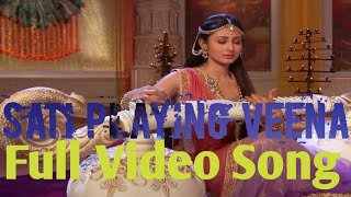 Devon ke Dev Mahadev DKDM  Mata Sati Playing Veena  Sangeet Veena  Full Video Song [upl. by Ellehcsar]