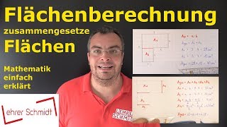 Flächenberechnung  zusammengesetzte Flächen  Mathematik  einfach erklärt  Lehrerschmidt [upl. by Eblehs]