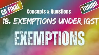 Exemptions Under IGST Exemptions Under GST18  Uttej  ICAI Questions  CA FINAL IDT [upl. by Herold217]