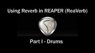 Using Reverb in REAPER ReaVerb Part I  Drums [upl. by Ayvid]