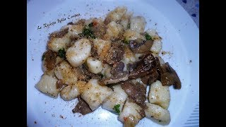 Oggi gnocchi Pronti in pochi minuti Gnocchi di ricotta con funghi misti [upl. by Sauer342]