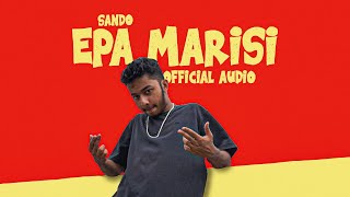 Sando  Epa Marisi  එපා මරිසි  Official Audio [upl. by Aieki]