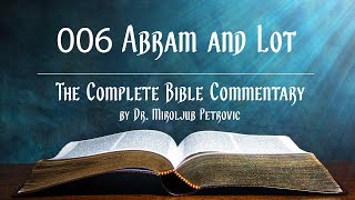 The Complete Bible Commentary 006  Abram and Lot [upl. by Llertnom]