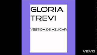 Vestida De Azucar  Gloria Trevi [upl. by Deadman]