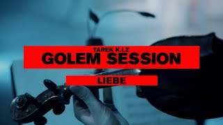 Tarek KIZ  Liebe  Golem Session Live [upl. by Eniamurt]