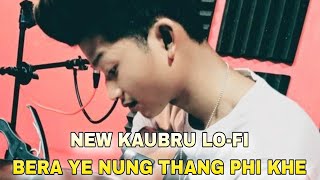 BERA YE NUNG THANG PHI KHE  Prilotnar molsoy new kaubru full song [upl. by Kathlene]