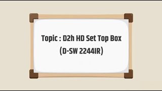 D2h HD Set Top Box DSW 2244IR  Product Overview and Connectivity with TV [upl. by Eatnwahs707]