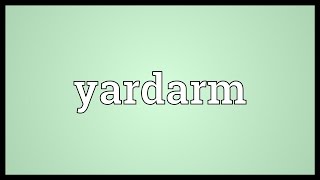 Yardarm Meaning [upl. by Elvera]