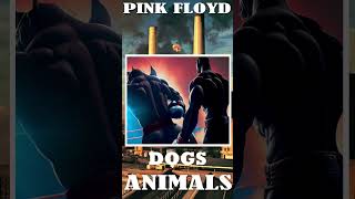 PINK FLOYD DOGS [upl. by Ahseneuq863]