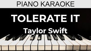 Tolerate It  Taylor Swift  Piano Karaoke Instrumental Cover with Lyrics [upl. by Yanad]