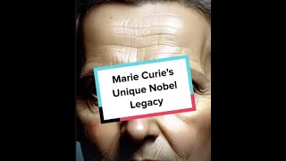 Marie Curies Unique Nobel Legacy [upl. by Dirgni]