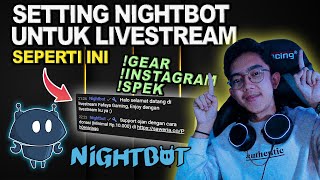 CARA SETTING NIGHTBOT UNTUK LIVESTREAMING DENGAN MUDAH  LIVECHAT  COMMANDS BISA DIATUR [upl. by Aires]