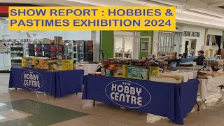 Show Report  2024 Hobbies amp Pastimes Exhibition [upl. by Hannon]