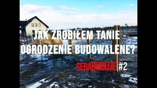 Jak zrobić tanie ogrodzenie budowlane Jak wybudować dom Tanie ogrodzenie działki [upl. by Daas]