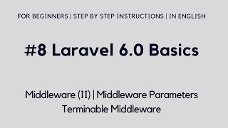 8 Laravel 6 Basics  Middleware II  Middleware Parameters  Terminable Middleware [upl. by Eednac305]