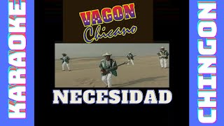 KARAOKE  Vagon Chicano  Necesidad [upl. by Abbi90]